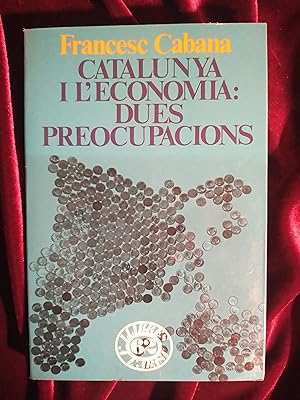 Image du vendeur pour Catalunya i l'economia: dues preocupacions mis en vente par Llibreria Fnix