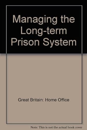 Imagen del vendedor de Managing the Long-term Prison System a la venta por WeBuyBooks
