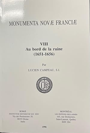 Immagine del venditore per Monumenta Novae Franciae, VIII - Au Bord de la Ruine (1651-1656) (Monumenta Historica Societatis Iesu - Vol. 149) venduto da BookMarx Bookstore