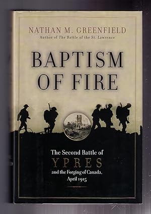 Seller image for Baptism Of Fire: The Second Battle of Ypres and the Forging of Canada, April 1915 for sale by CARDINAL BOOKS  ~~  ABAC/ILAB