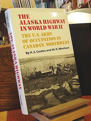 Seller image for The Alaska Highway in World War II for sale by Henniker Book Farm and Gifts