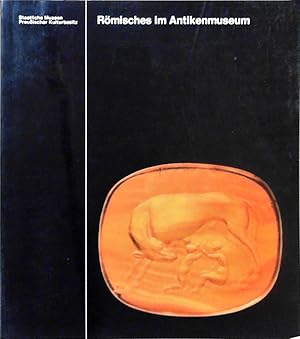 Römisches im Antikenmuseum. [ Katalog zur Ausstellung/ Berlin 1978] .