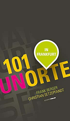 Seller image for 101 Unorte in Frankfurt. Frank Berger ; Christian Setzepfandt for sale by Antiquariat Buchhandel Daniel Viertel