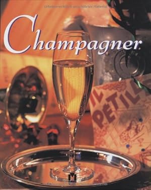 Seller image for Champagner. Text: Frdrique Crestin-Billet. Fotos: Dominique Pascal. [bers. aus dem Franz.: Frauke Watson] for sale by Antiquariat Buchhandel Daniel Viertel