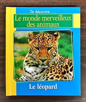 Le léopard / Les perroquets (Je découvre. Le monde merveilleux des animaux)