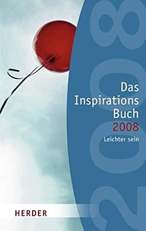 Bild des Verkufers fr Das Inspirationsbuch; Teil: 2008., Leichter sein. Herder-Spektrum ; Bd. 5929 zum Verkauf von Antiquariat Buchhandel Daniel Viertel