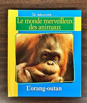L'orang-outan / Les gazelles (Je découvre. Le monde merveilleux des animaux)