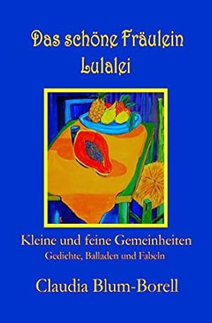 Bild des Verkufers fr Das schne Frulein Lulalei : Kleine und feine Gemeinheiten. zum Verkauf von Antiquariat Buchhandel Daniel Viertel