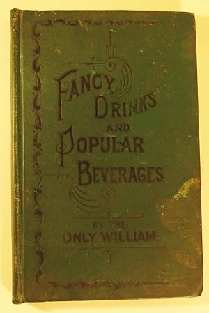 Image du vendeur pour Fancy Drinks and Popular Beverages, How to Prepare and Serve Them [COCKTAIL RECIPES] mis en vente par Babylon Revisited Rare Books