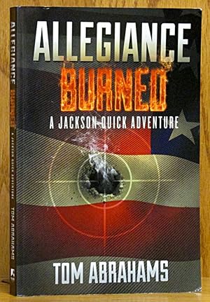 Allegiance Burned: A Jackson Quick Adventure, Book 2 (SIGNED)