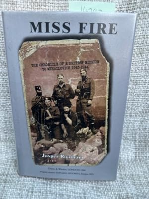 Image du vendeur pour Miss Fire : the chronicle of a British mission to Mihailovich 1943-1944 mis en vente par Anytime Books