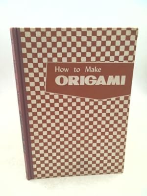 Seller image for How to Make Origami: The Japanese Art of Paper Folding for sale by ThriftBooksVintage