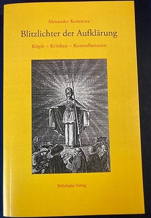 Bild des Verkufers fr Blitzlichter der Aufklrung: Kpfe - Kritiken - Konstellationen. zum Verkauf von Plurabelle Books Ltd