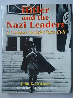 Imagen del vendedor de HITLER AND THE NAZI LEADERS. A Unique Insight into Evil a la venta por GfB, the Colchester Bookshop