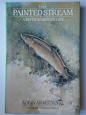 Seller image for THE PAINTED STREAM. A River Warden's Life for sale by GfB, the Colchester Bookshop