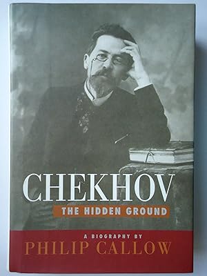 Seller image for CHEKHOV. The Hidden Ground. A Biography for sale by GfB, the Colchester Bookshop