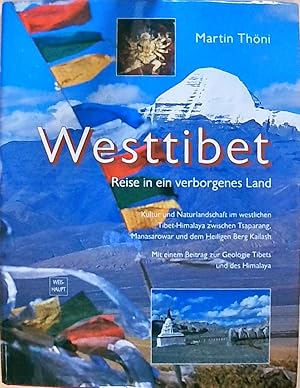 Bild des Verkufers fr Westtibet: Reise in ein verborgenes Land. Kultur und Naturlandschaft im westlichen Tibet-Himalaya zwischen Tsaparang, Manasarowar und dem Heiligen Berg Kailash zum Verkauf von Berliner Bchertisch eG