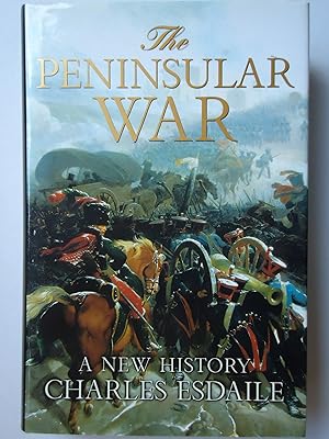 Imagen del vendedor de THE PENINSULAR WAR. A New History a la venta por GfB, the Colchester Bookshop