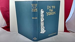 Image du vendeur pour IN TO THE YUKON mis en vente par Live Oak Booksellers