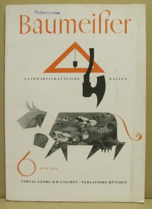 Immagine del venditore per Baumeister. 52. Jahrgang. (Heft) 6. Juni 1955. Landwirtschaftliche Bauten. Zeitschrift fr Baukultur und Bautechnik. venduto da Nicoline Thieme