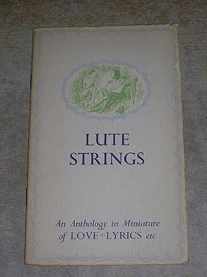 Imagen del vendedor de Lute Strings: An Anthology In Miniature Of Love Lyrics etc a la venta por Neo Books