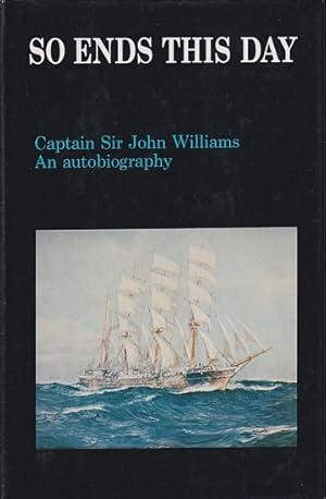 Bild des Verk�ufers f�r SO ENDS THIS DAY - An Autobiography zum Verkauf von Jean-Louis Boglio Maritime Books