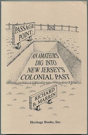 Bild des Verkufers fr Passage Point: An Amateur's Dig Into New Jersey's Colonial Past zum Verkauf von Between the Covers-Rare Books, Inc. ABAA