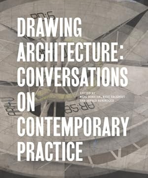 Seller image for Drawing Architecture : Conversations on Contemporary Practice for sale by GreatBookPrices
