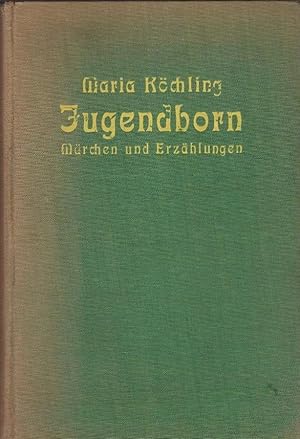 Jugendborn : Märchen u. Erzählungen Unter Mitw. von Johanna Arntzen, Alfred Conrad . Odilo Zurkin...