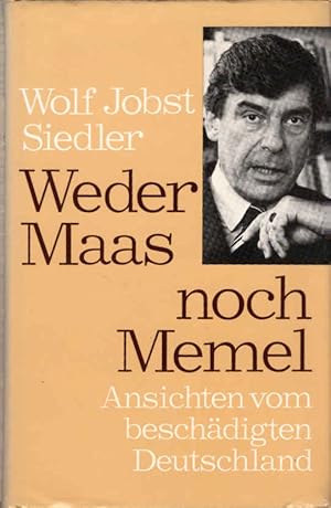 Weder Maas noch Memel : Ansichten vom beschädigten Deutschland.