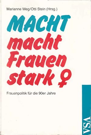 Bild des Verkufers fr Macht macht Frauen stark : Frauenpolitik fr die 90er Jahre. Marianne Weg ; Otto Stein (Hrsg.) zum Verkauf von Schrmann und Kiewning GbR