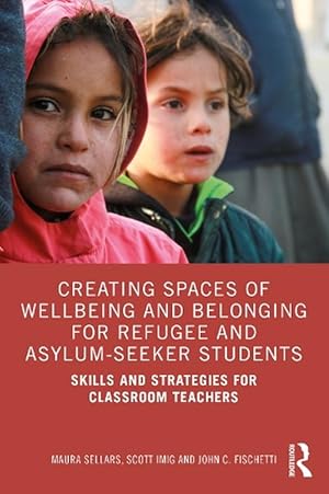 Imagen del vendedor de Creating Spaces of Wellbeing and Belonging for Refugee and Asylum-Seeker Students (Paperback) a la venta por Grand Eagle Retail