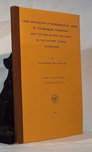 LAND EVALUATION OF REPRESENTATIVE AREAS OF THE MARBURG FORMATION AND THE POPLAR BOX WALLOONS OF T...