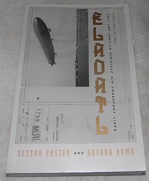 Seller image for ELADATL: A History of the East Los Angeles Dirigible Air Transport Lines for sale by Pheonix Books and Collectibles