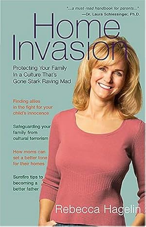 Bild des Verkufers fr Home Invasion: Protecting Your Family In A Culture That's Gone Stark Raving Mad zum Verkauf von WeBuyBooks