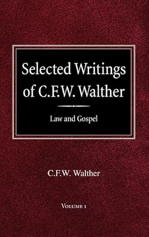 Bild des Verkufers fr Selected Writings of C.F.W. Walther Volume 1 Law and Gospel zum Verkauf von AHA-BUCH GmbH