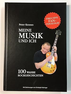 Seller image for Meine Musik und ich : 100 wahre Rockgeschichten, inklusive Fan-Typologie. for sale by Antiquariat Peda