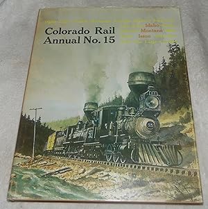 Bild des Verkufers fr Colorado Rail Annual No. 15: Idaho-Montana Issue zum Verkauf von Pheonix Books and Collectibles