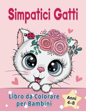 Immagine del venditore per Simpatici Gatti Libro da Colorare per Bambini dai 4-8 anni : Adorabili gatti dei cartoni animati, gattini & caticorni venduto da Smartbuy