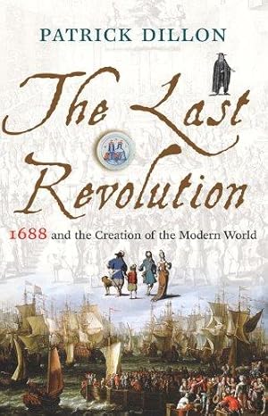 Seller image for The Last Revolution: 1688 and the Creation of the Modern World for sale by WeBuyBooks