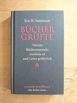 Bild des Verkufers fr Bchergrfte - Warum Bchersammeln morbide ist und Lesen gefhrlich zum Verkauf von Antiquariat Birgit Gerl