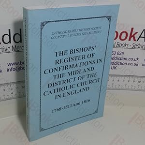The Bishops' Register of Confirmations in the Midland District of the Catholic Church in England,...