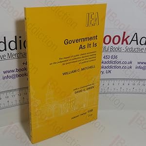 Image du vendeur pour Government As It Is : The Impact of Public Choice Economics on the Judgement of Collective Decision-Making by Government and on the Teaching of Political Science (Hobart Papers Series, No. 109) mis en vente par BookAddiction (ibooknet member)