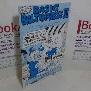 Immagine del venditore per Basic Baltimorese III : An Illustrated Guide for Getting Around in Balamer, Murlin venduto da BookAddiction (ibooknet member)