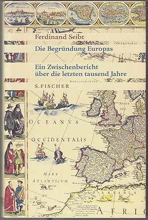 Seller image for Die Begrndung Europas. Ein Zwischenbericht ber die letzten tausend Jahre for sale by Graphem. Kunst- und Buchantiquariat