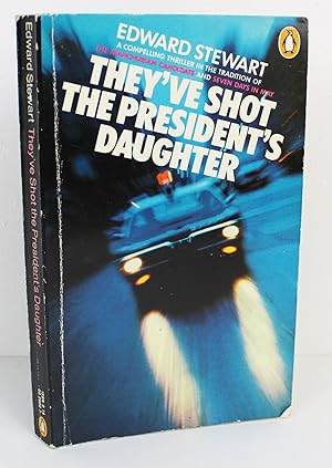 They've Shot the President's Daughter