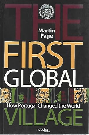 Image du vendeur pour The First Global Village: How Portugal Changed the World mis en vente par Black Rock Books