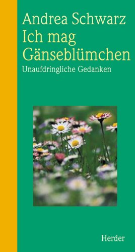 Seller image for Ich mag Gnseblmchen - Unaufdringliche Gedanken for sale by Eichhorn GmbH