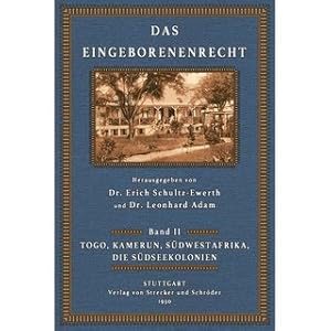 Bild des Verkufers fr Das Eingeborenenrecht Band 2: Togo, Kamerun, Sdwestafrika, die Sdseekolonien Sitten und Gewohnheitsrechte der Eingeborenen der ehemaligen deutschen Kolonien in Afrika und in der Sdsee zum Verkauf von Versandantiquariat Nussbaum