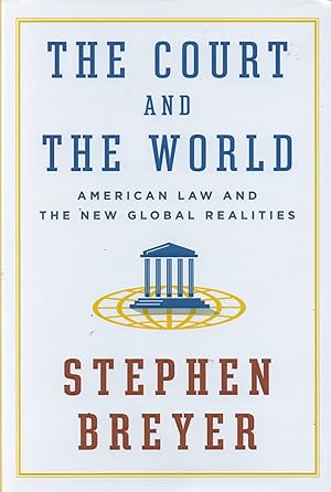 The Court and the World_American Law and the New Global Realities